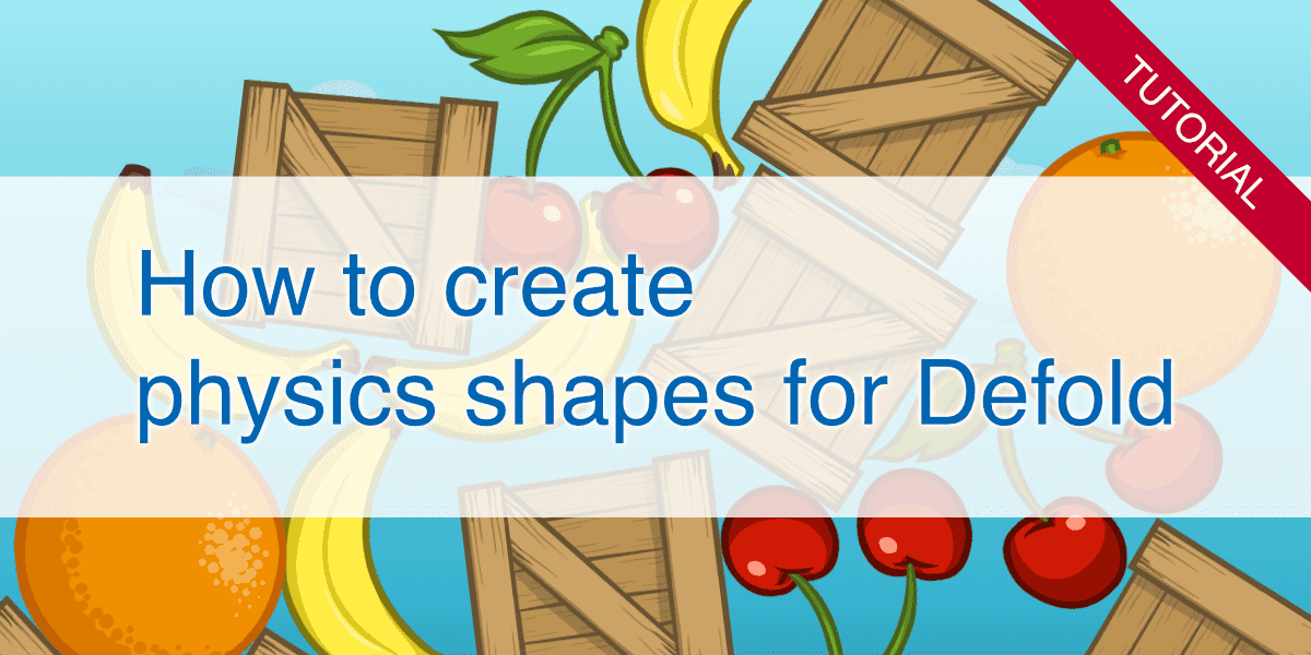 How to create physics shapes for Defold